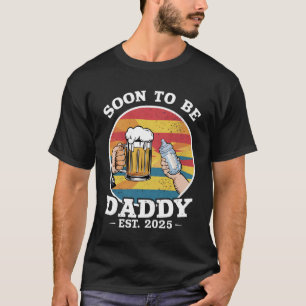 Soon To Be Daddy 2025 First Time Daddy 2025 Retro  T-Shirt