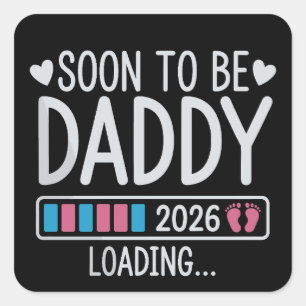 Soon to Be Daddy 2026 Loading Pregnancy Announce Square Sticker