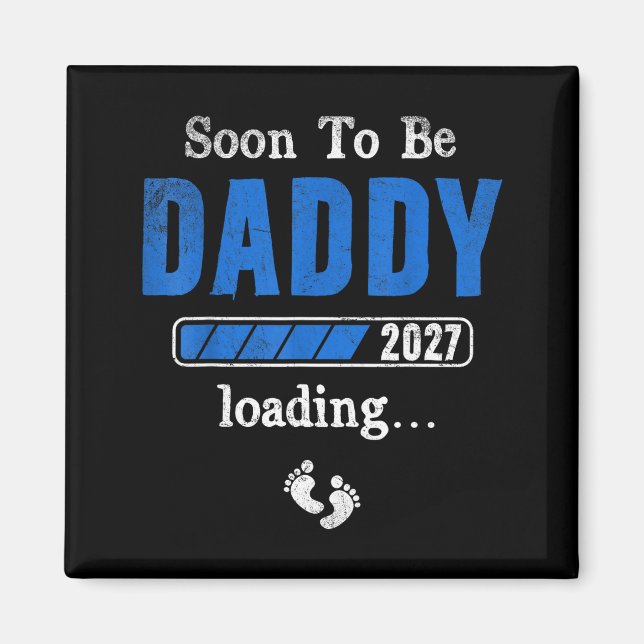 Soon to be daddy 2027 est 2027 father's day first magnet (Front)