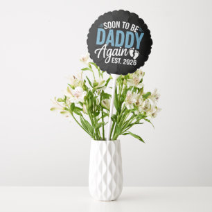 Soon to be Daddy Again Est 2026 Dad Baby Announce Balloon