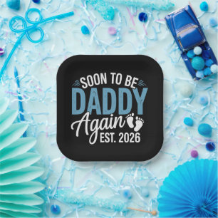 Soon to be Daddy Again Est 2026 Dad Baby Announce Paper Plates
