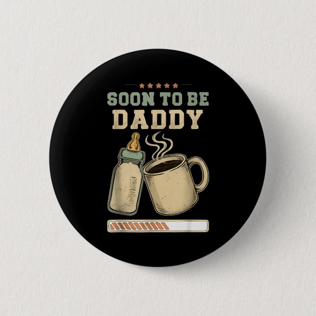 Soon To Be Daddy, Coffee Baby Announcement, Expect Button (Front)