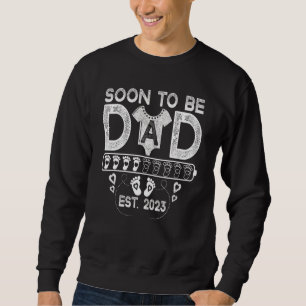 Soon To Be Daddy Dad Pregnancy Announcement 2023 Sweatshirt