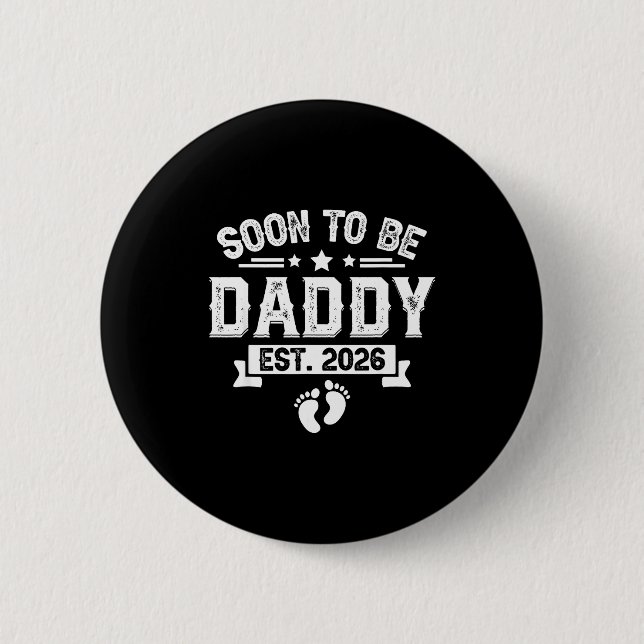 Soon To Be Daddy Est. 2026 Fathers Day First Time  Button (Front)
