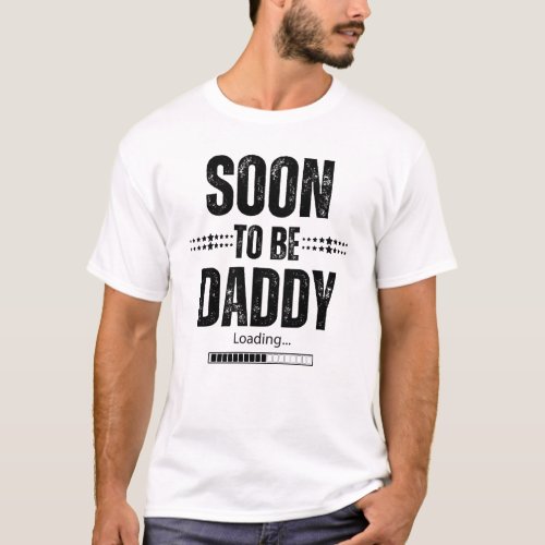  Soon To Be Daddy Gift Fathers Day T_Shirt