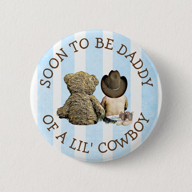 Soon to be Daddy of a Lil Cowboy Button (Front)