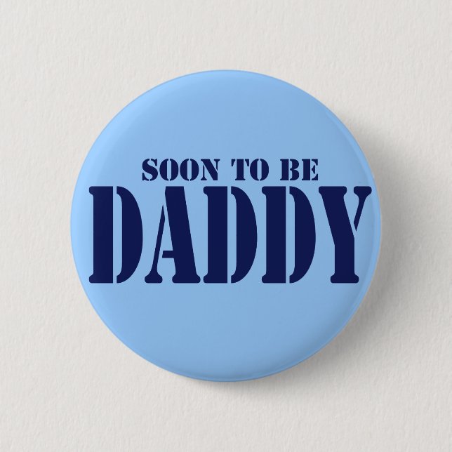 Soon to be Daddy Pinback Button (Front)