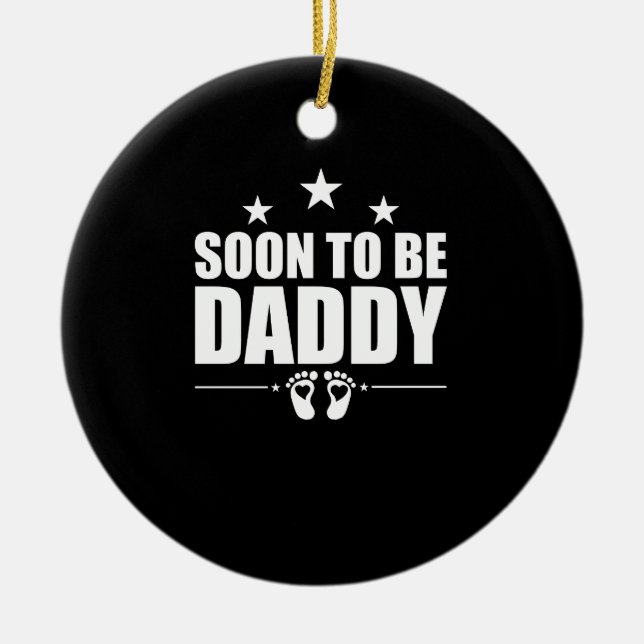 Soon To Be Daddy Pregnancy Announcement Reveal Dad Ceramic Ornament (Front)