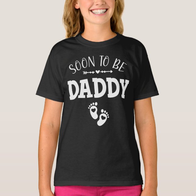 Soon to Be Daddy Promoted to Daddy Girl T-Shirt (Front)