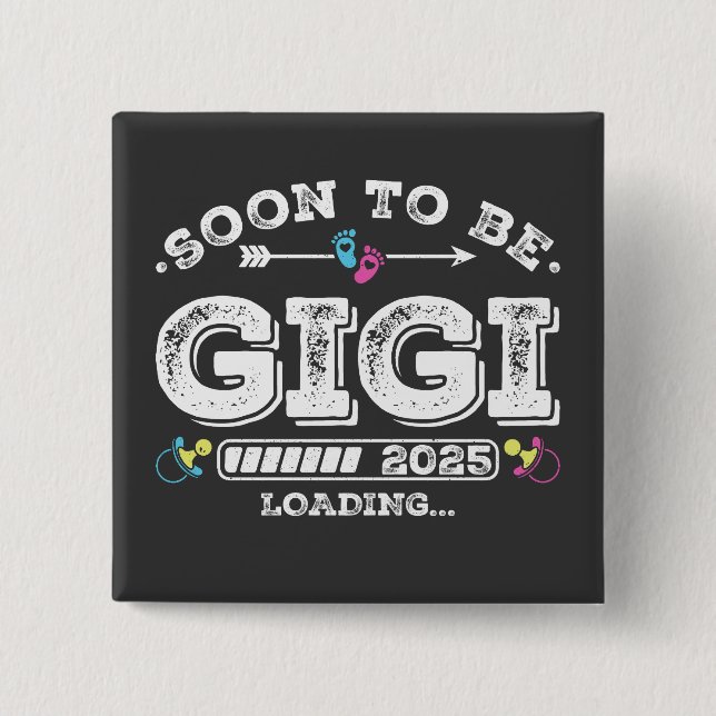 Soon to Be Gigi 2025 Loading Square Button (Front)