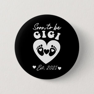 Soon To Be Gigi 2025 Mothers Day First Time Mom Pr Button
