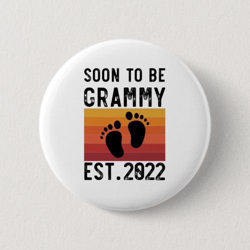 Soon To Be Grammy Est 2022 New Grandma Funny Gift Button