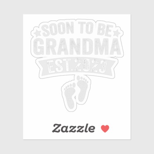 Soon To Be Grandma 2023 Funny New Born Baby Gift Sticker