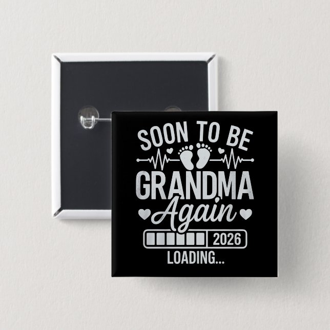 Soon to Be Grandma Again 2026 Loading Pregnancy  Button (Front & Back)