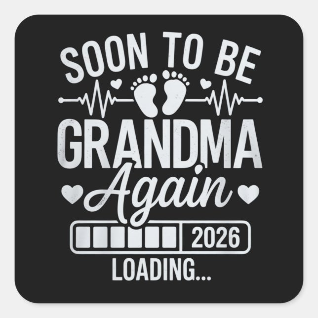 Soon to Be Grandma Again 2026 Loading Pregnancy  Square Sticker (Front)