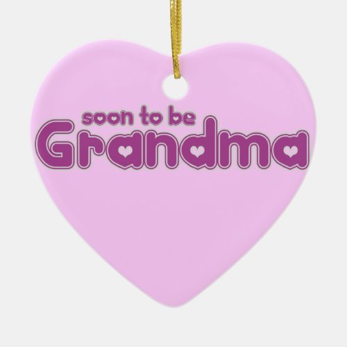 Soon to be Grandma Ceramic Ornament