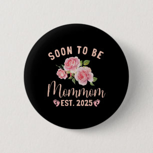 Soon To Be Grandma Est 2025 Mommom Pregnancy Annou Button