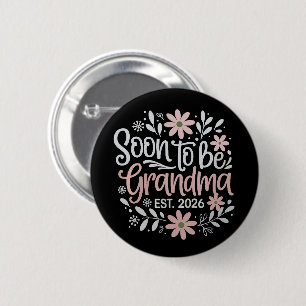 Soon To Be Grandma est 2026 Pregnancy Announcement Button