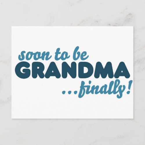 Soon to be Grandma Finally Postcard