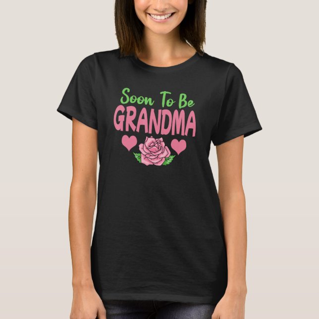 Soon To Be Grandma T-Shirt (Front)