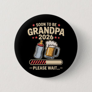 Soon to Be Grandpa Est 2026 Baby Announcement  Button