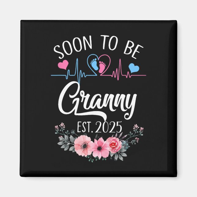 Soon To Be Granny 2025 First Time Pregnancy Announ Magnet (Front)