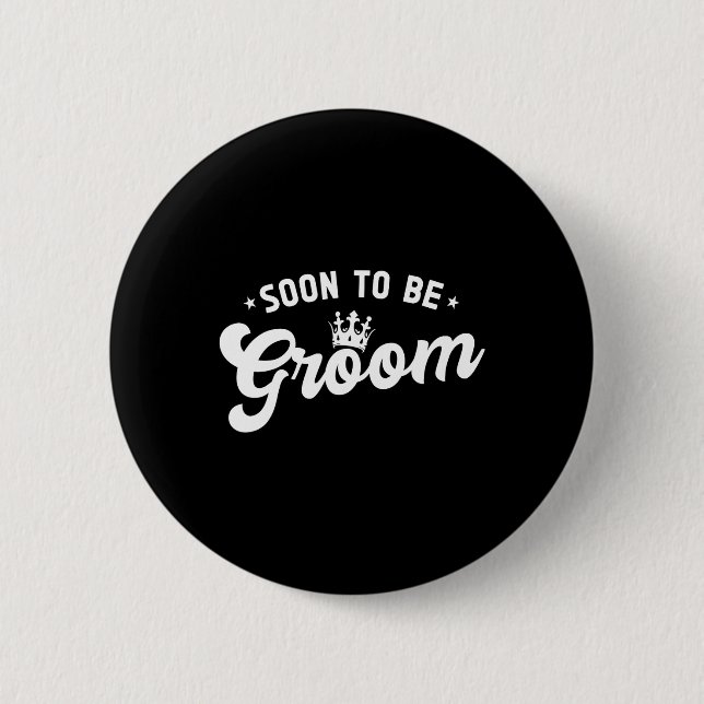 Soon To Be Groom Bachelor Party  Button (Front)
