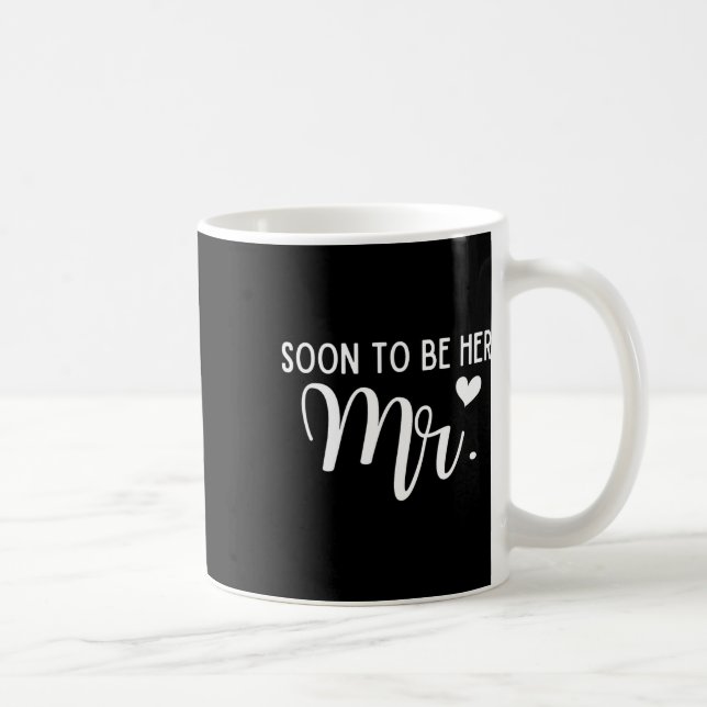 Soon To Be Her Mr Bride And Groom Matching Couples Coffee Mug (Right)
