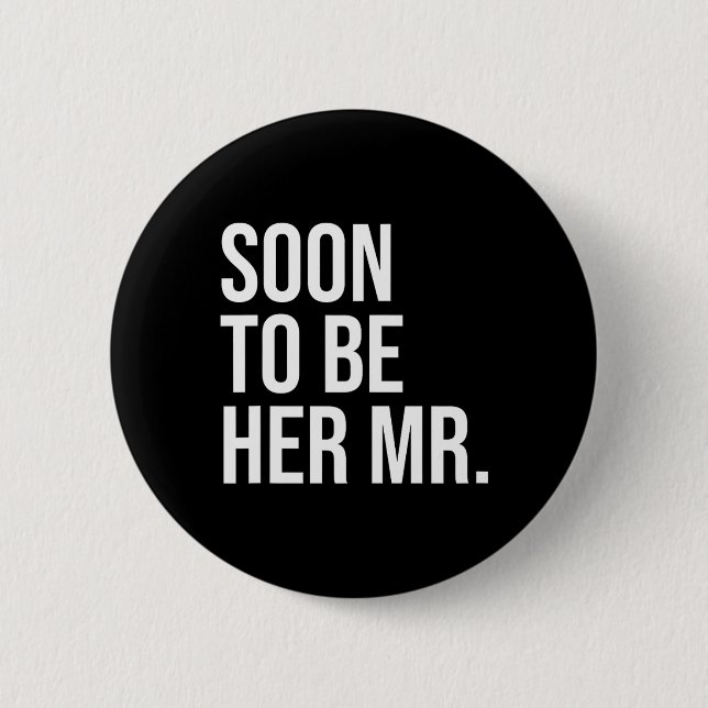 Soon To Be Her Mr Future Husband Gifts From Bride  Button (Front)