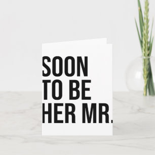 Soon To Be Her Mr Future Husband Groom Card