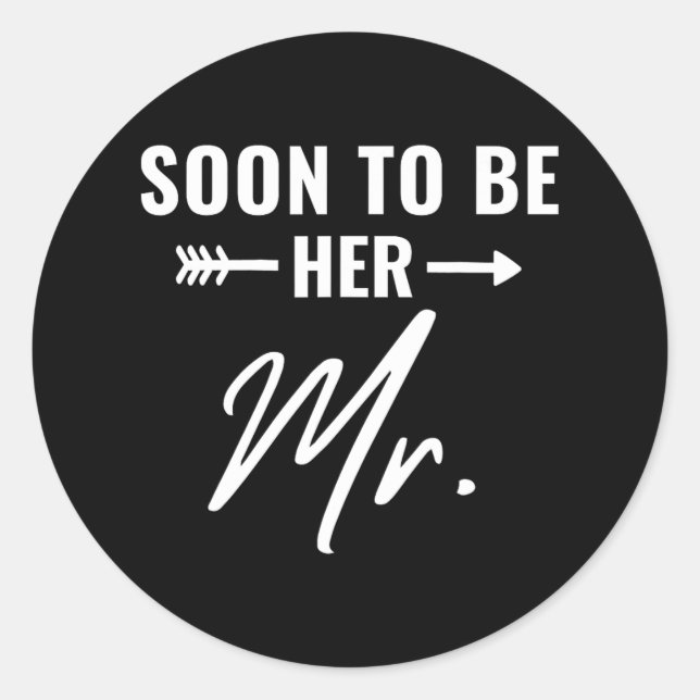 Soon To Be Her Mr Future Husband Groom Engaged Bri Classic Round Sticker (Front)