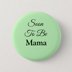 Soon to Be Mama Custom color Baby Shower Button