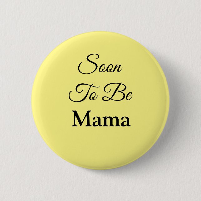 Soon to Be Mama Custom color Baby Shower Button (Front)