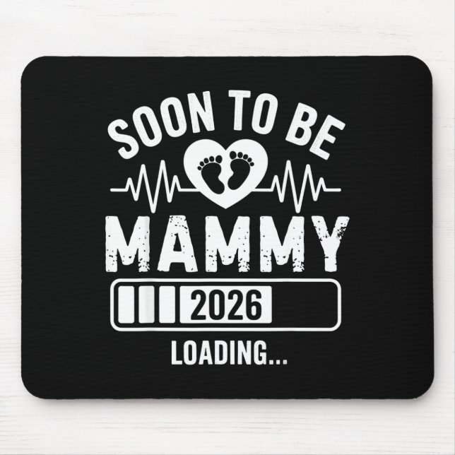Soon To Be Mammy 26 Loading Pregnancy Announcement Mouse Pad (Front)