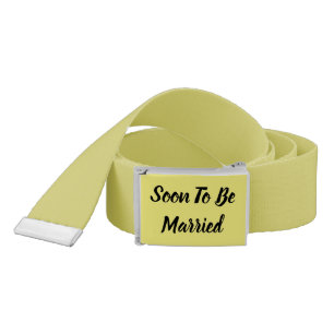 Soon To Be Married Belt