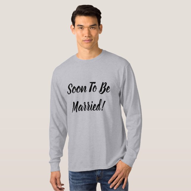Soon To Be Married T-Shirt (Front Full)