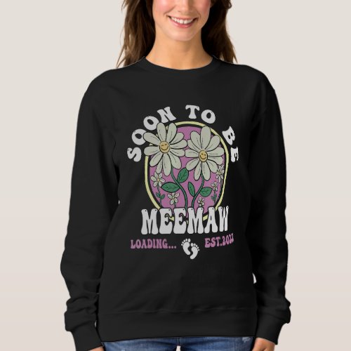 Soon to be Meemaw 2023 Mother&#39;s Day For New Mom Sweatshirt