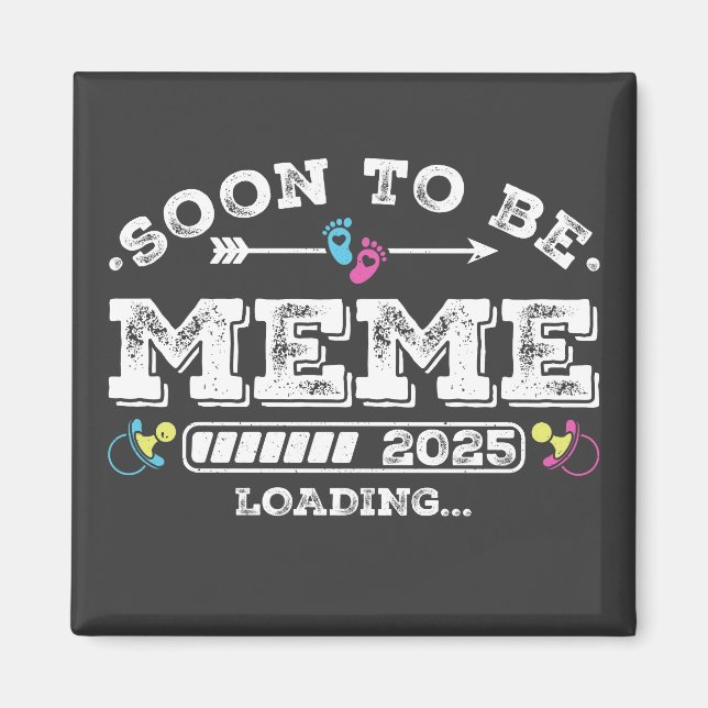 Soon to Be Meme 2025 Loading Square Magnet (Front)