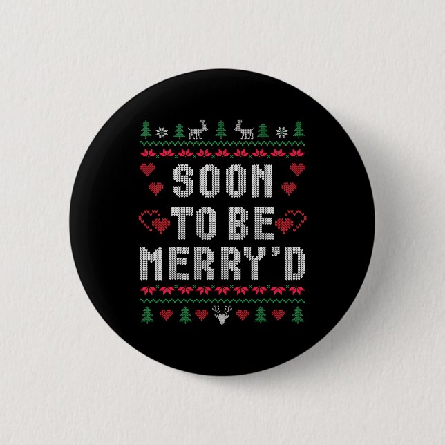 Soon To Be Merry'd Engaged Couples Matching Ugly C Button (Front)