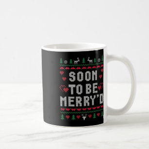 Soon To Be Merry'd Engaged Couples Matching Ugly C Coffee Mug
