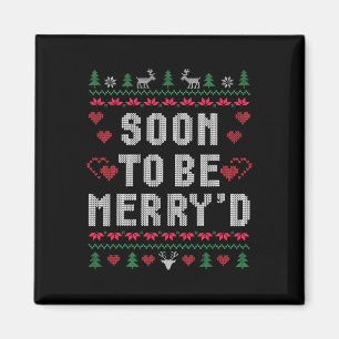 Soon To Be Merry'd Engaged Couples Matching Ugly C Magnet