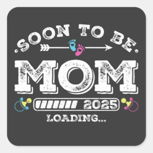 Soon to Be Mom 2025 Loading Square Sticker
