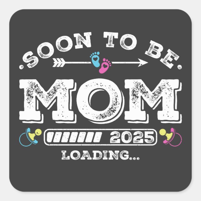 Soon to Be Mom 2025 Loading Square Sticker (Front)