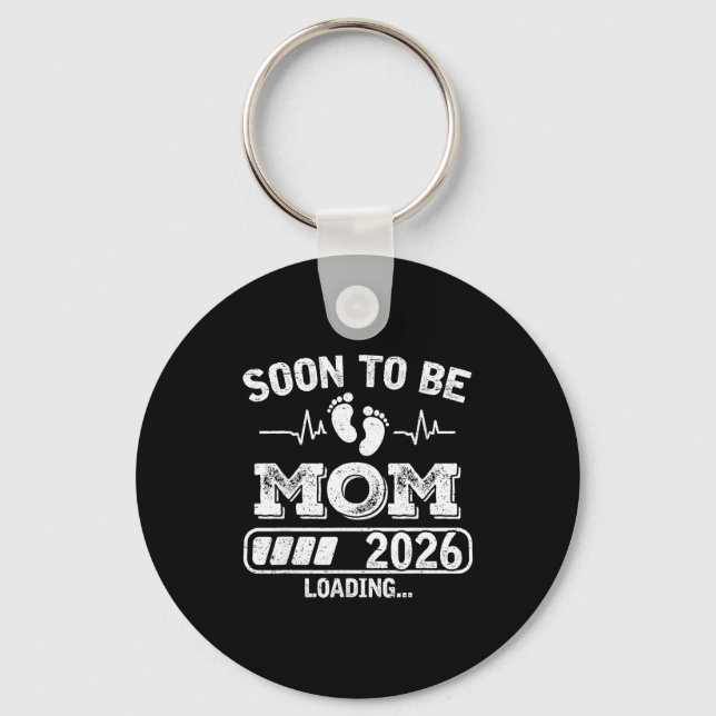 Soon To Be Mom 2026 Loading Funny Pregnancy Announ Keychain (Front)