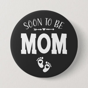 Soon to Be Mom Promoted to Mom Round Button