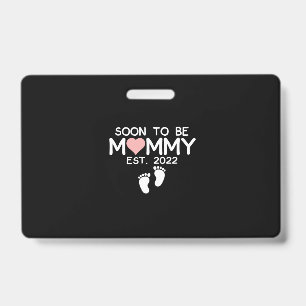 Soon To Be Mommy 2022 Mother's Day First Time Badge