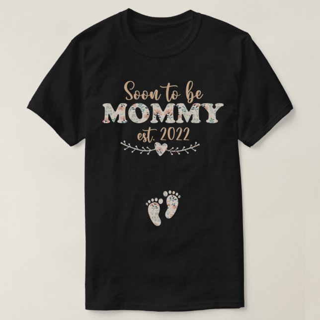 Soon to be Mommy 2022 Mother's Day First Time Mom  T-Shirt (Design Front)