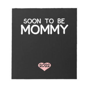 Soon To Be Mommy 2022 Mother's Day First Time Notepad