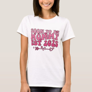 Soon To be Mommy 2025 Groovy Mom Est 2025 Expect T-Shirt