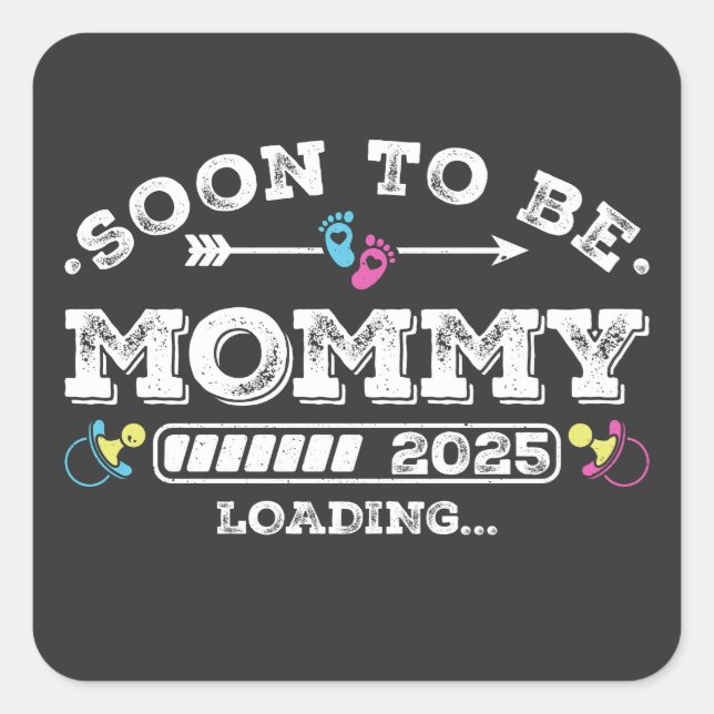 Soon to Be Mommy 2025 Loading Square Sticker (Front)
